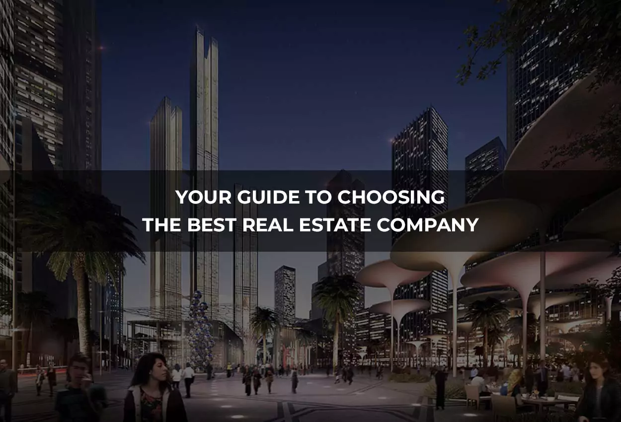 Your Guide to Choosing the Best Real Estate Company in the New Administrative Capital