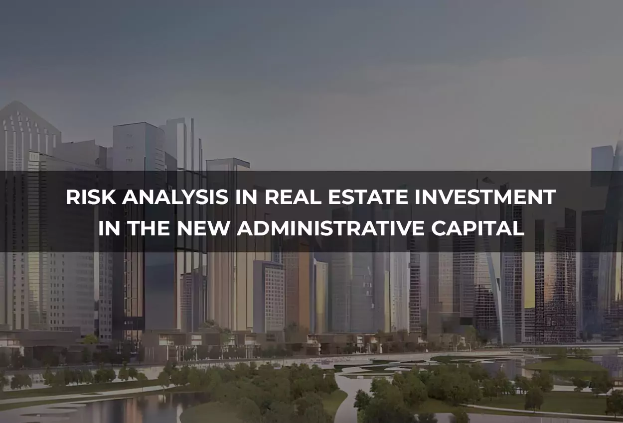Risk Analysis in Real Estate Investment in the New Administrative Capital