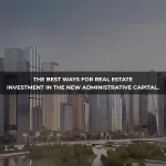 Best Real Estate Investment Strategies in the Administrative Capital