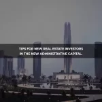 Tips for New Real Estate Investors in the Administrative Capital