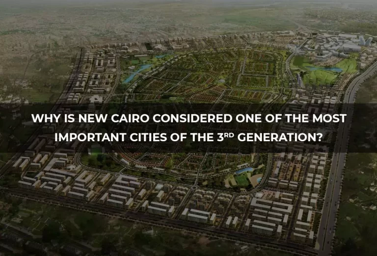 Why is New Cairo considered one of the most important cities of the third generation?