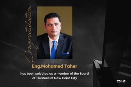 Nile Developments Congratulates Eng. Mohamed Taher on His Appointment to the New Cairo City Board of Trustees